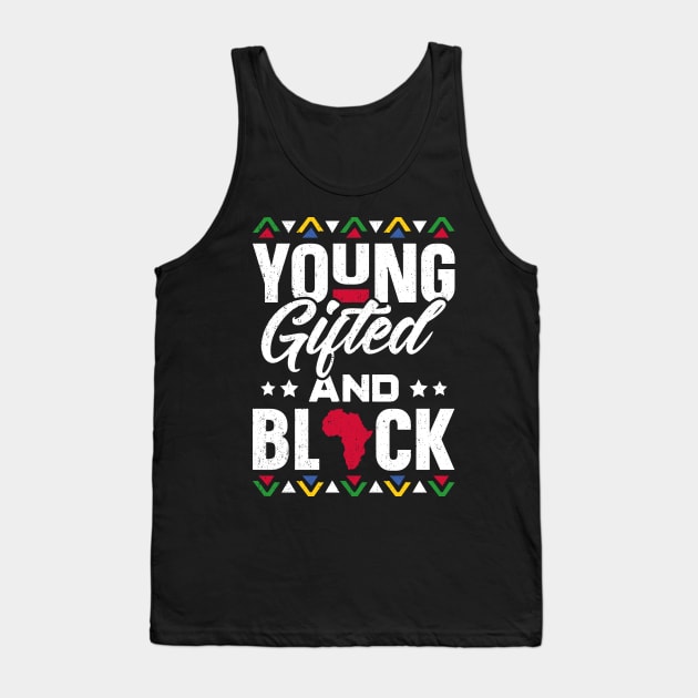 Young Gifted & Black African Pride Black History Tank Top by trendingoriginals